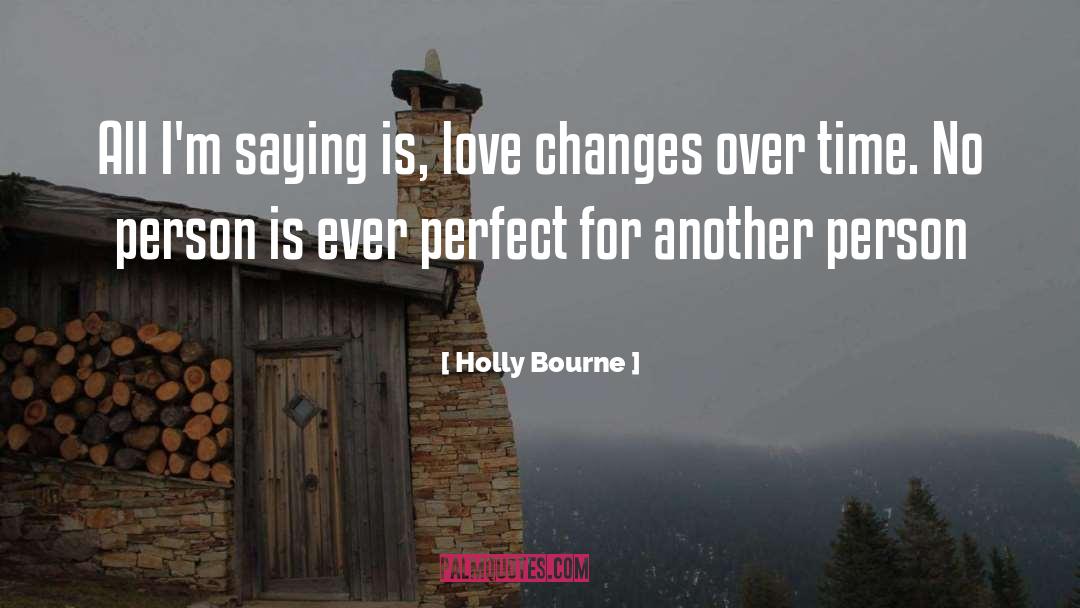 Holly Bourne Quotes: All I'm saying is, love