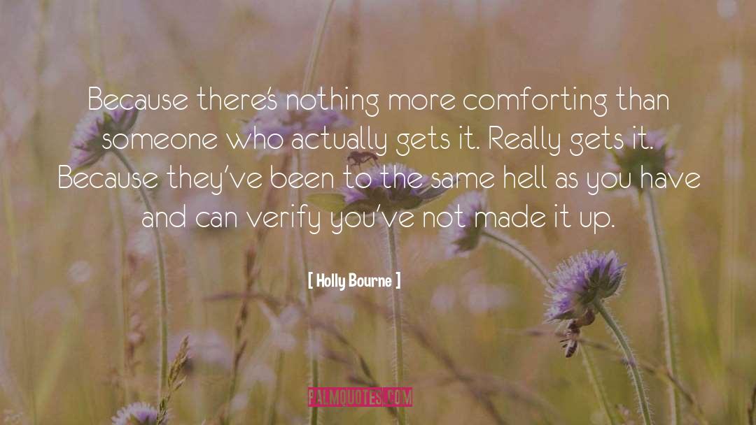 Holly Bourne Quotes: Because there's nothing more comforting