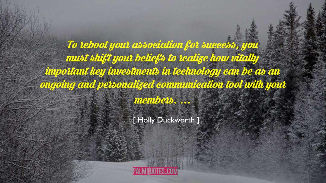 Holly Duckworth Quotes: To reboot your association for