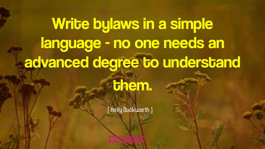 Holly Duckworth Quotes: Write bylaws in a simple