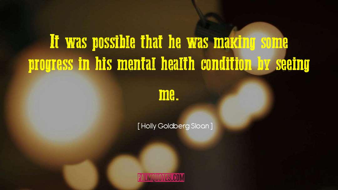 Holly Goldberg Sloan Quotes: It was possible that he
