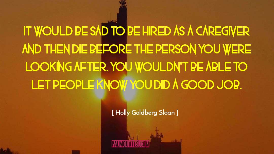 Holly Goldberg Sloan Quotes: It would be sad to