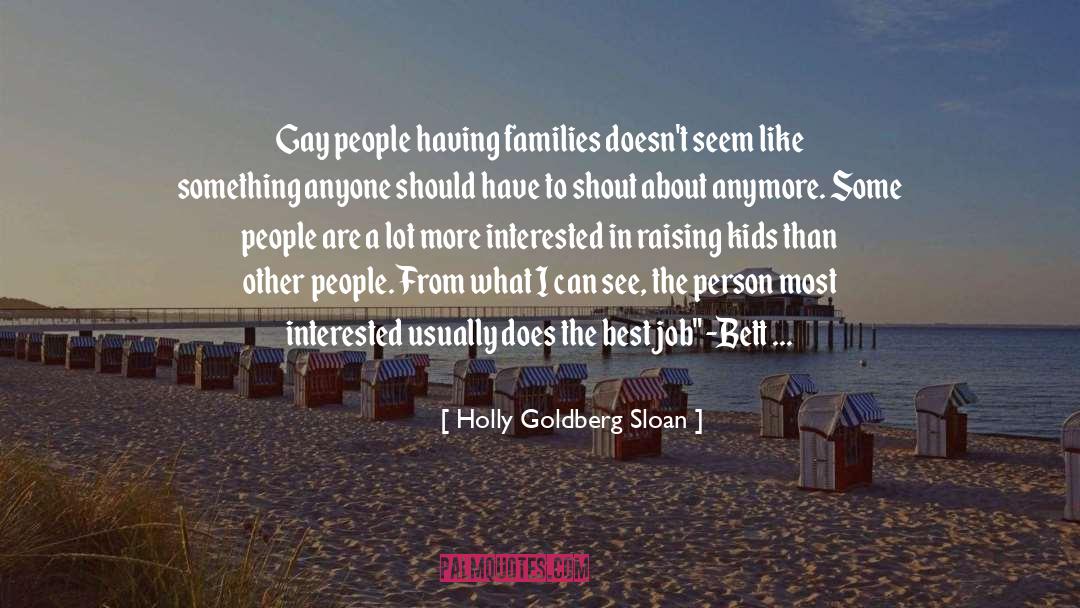 Holly Goldberg Sloan Quotes: Gay people having families doesn't