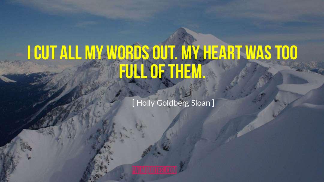 Holly Goldberg Sloan Quotes: I cut all my words