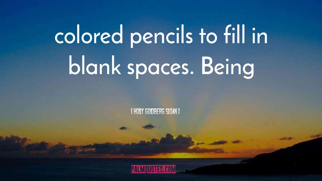 Holly Goldberg Sloan Quotes: colored pencils to fill in