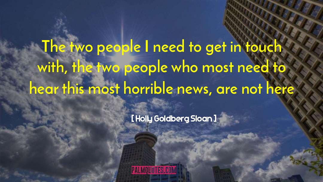 Holly Goldberg Sloan Quotes: The two people I need