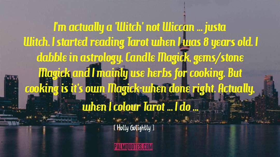 Holly Golightly Quotes: I'm actually a 'Witch' not