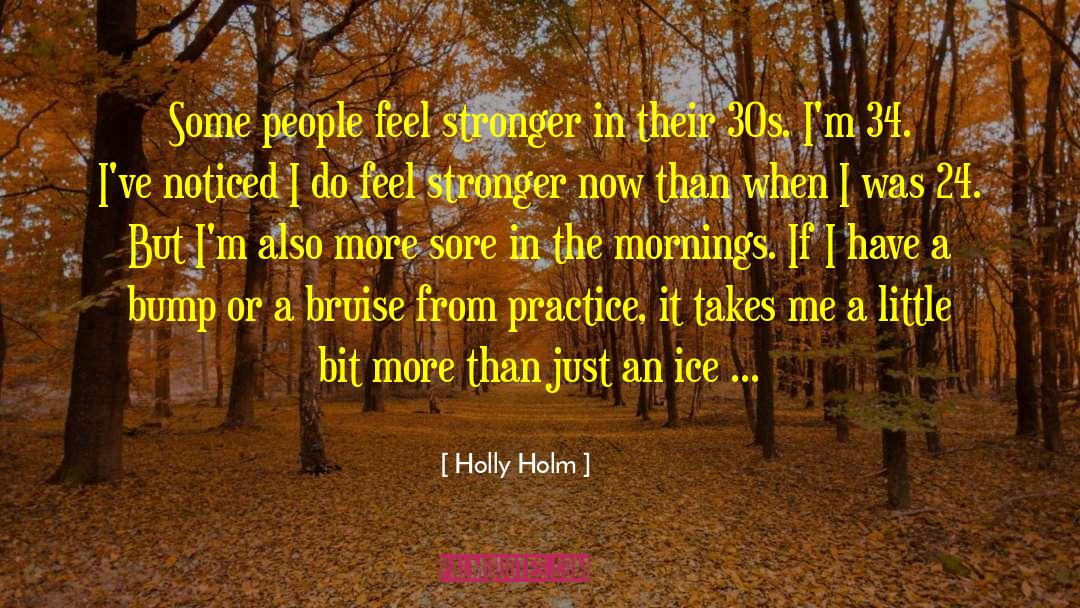 Holly Holm Quotes: Some people feel stronger in