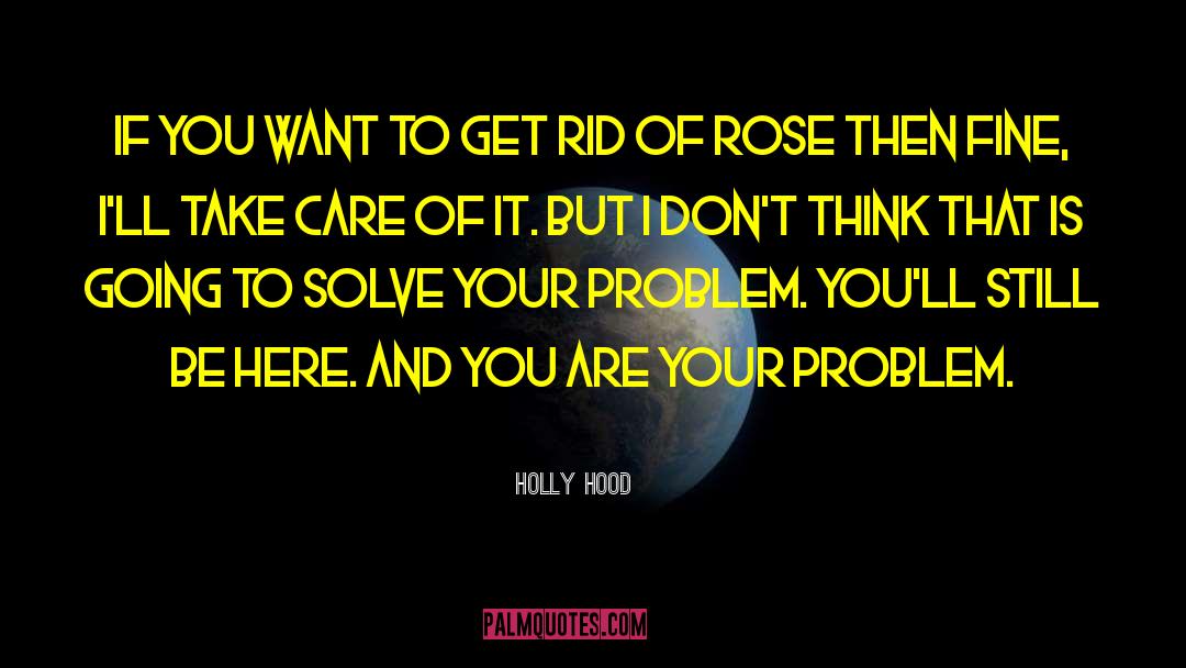 Holly Hood Quotes: If you want to get
