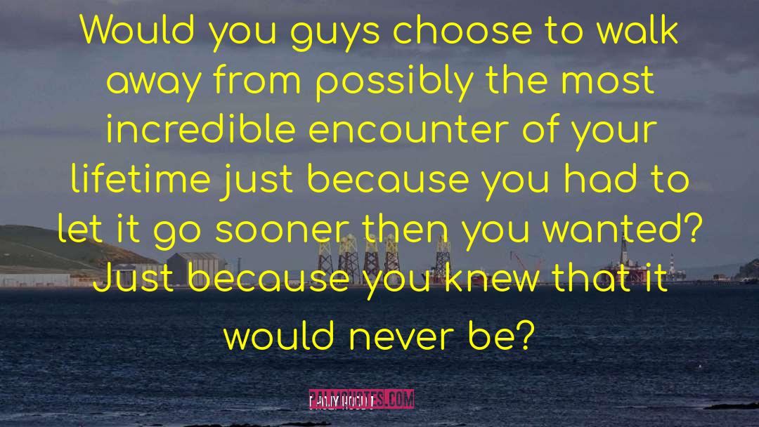 Holly Hood Quotes: Would you guys choose to