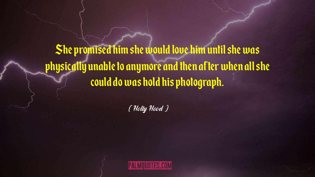 Holly Hood Quotes: She promised him she would