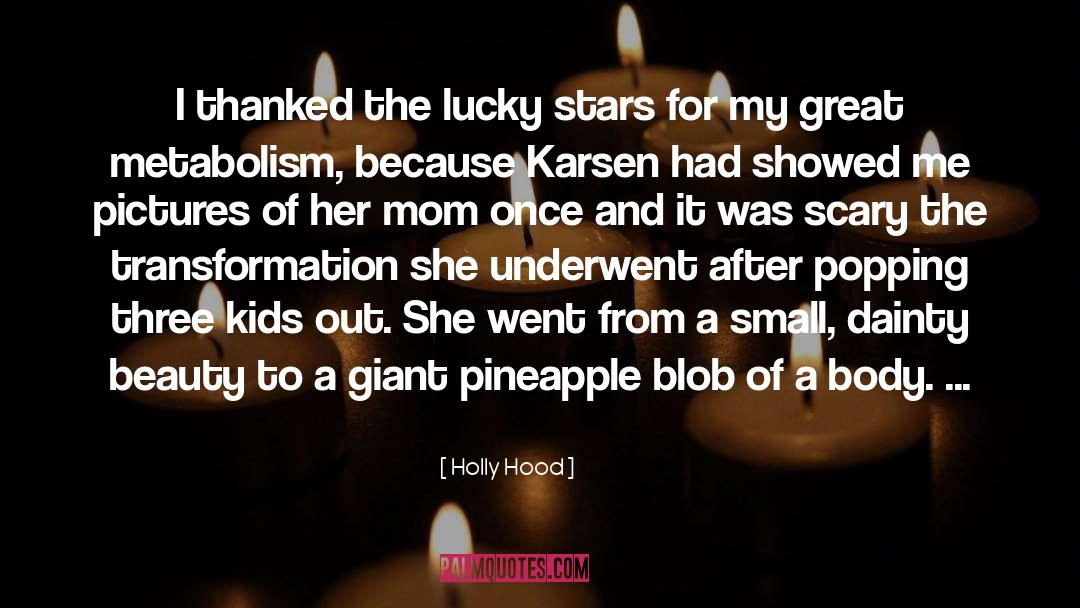 Holly Hood Quotes: I thanked the lucky stars