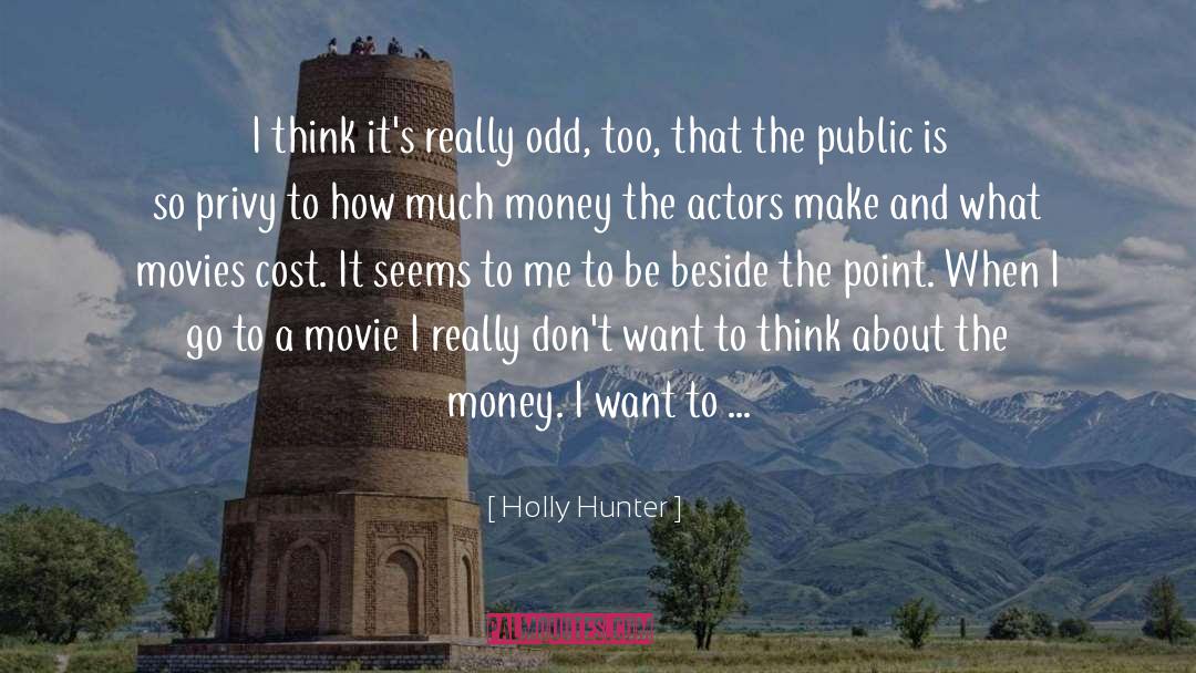 Holly Hunter Quotes: I think it's really odd,