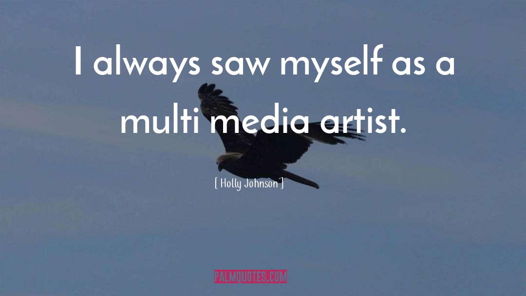 Holly Johnson Quotes: I always saw myself as