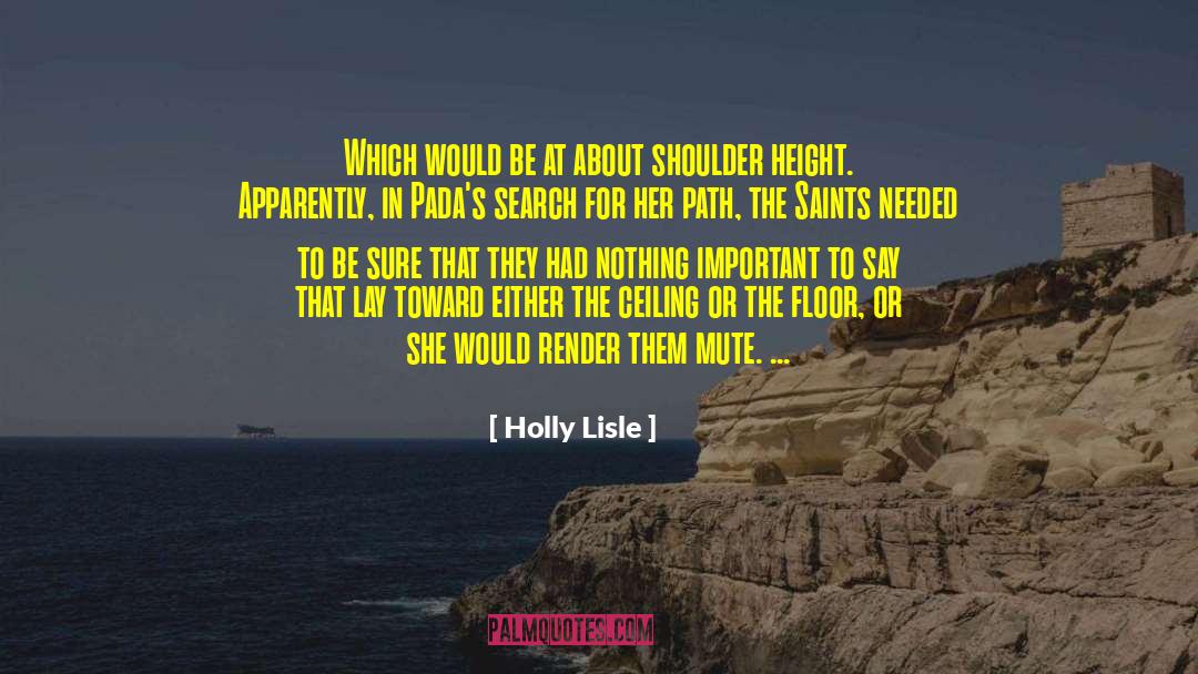 Holly Lisle Quotes: Which would be at about