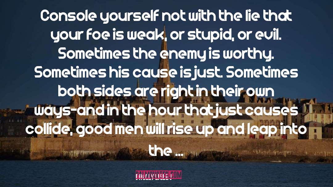 Holly Lisle Quotes: Console yourself not with the