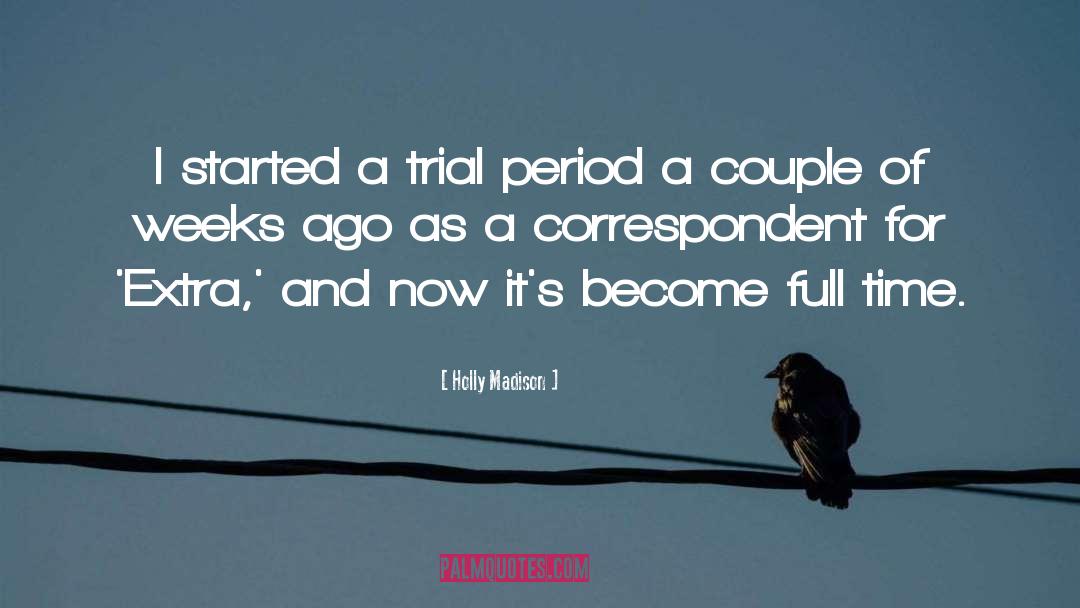 Holly Madison Quotes: I started a trial period