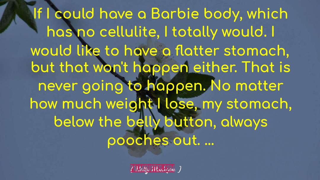 Holly Madison Quotes: If I could have a