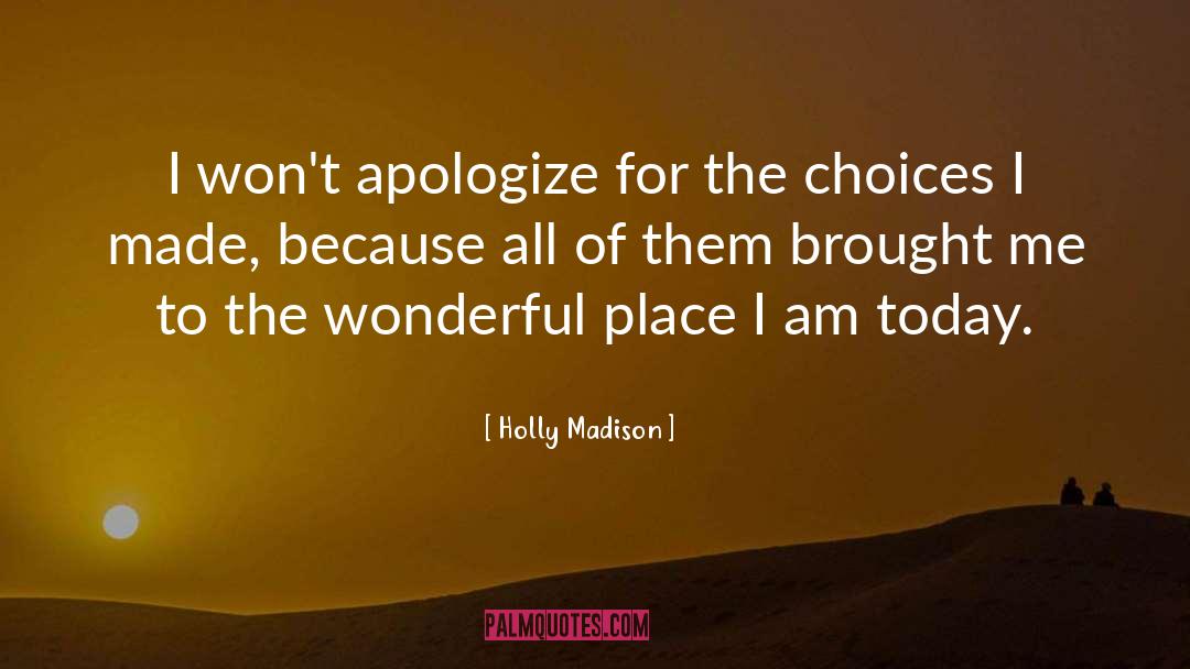 Holly Madison Quotes: I won't apologize for the