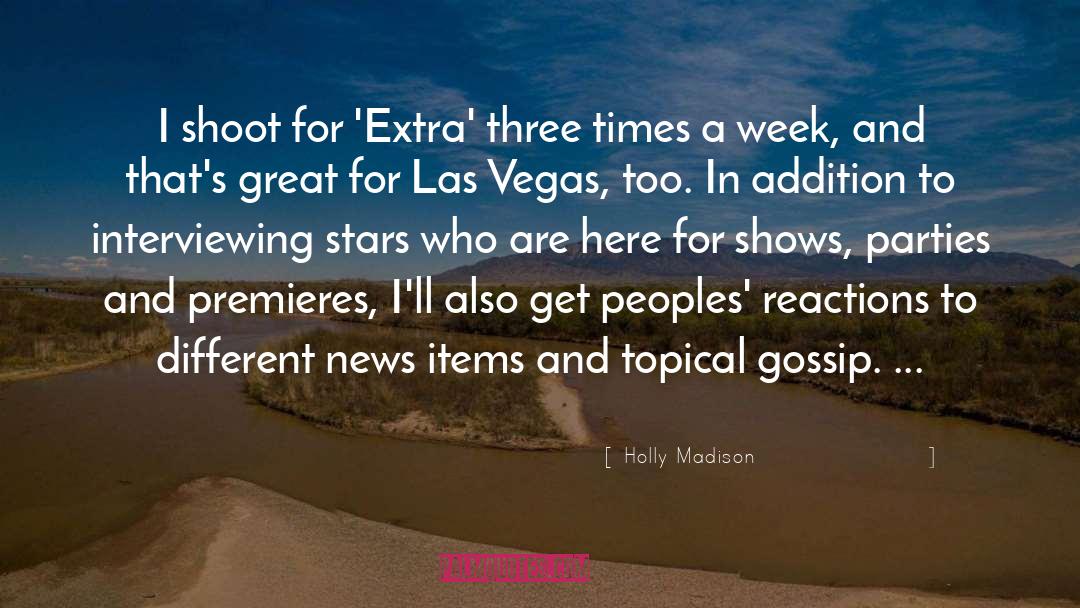 Holly Madison Quotes: I shoot for 'Extra' three