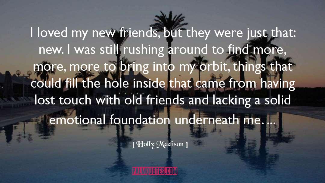 Holly Madison Quotes: I loved my new friends,