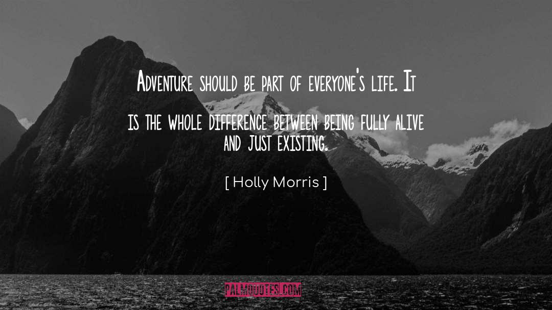 Holly Morris Quotes: Adventure should be part of