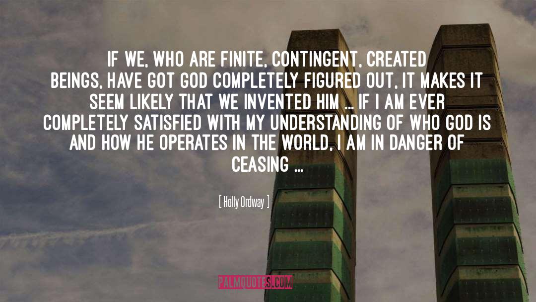 Holly Ordway Quotes: If we, who are finite,