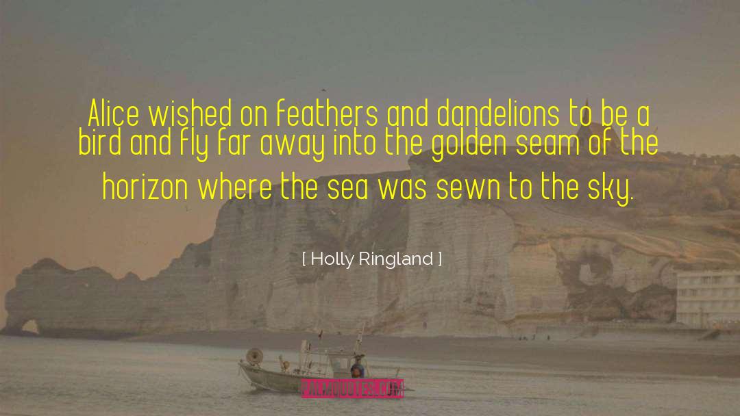 Holly Ringland Quotes: Alice wished on feathers and