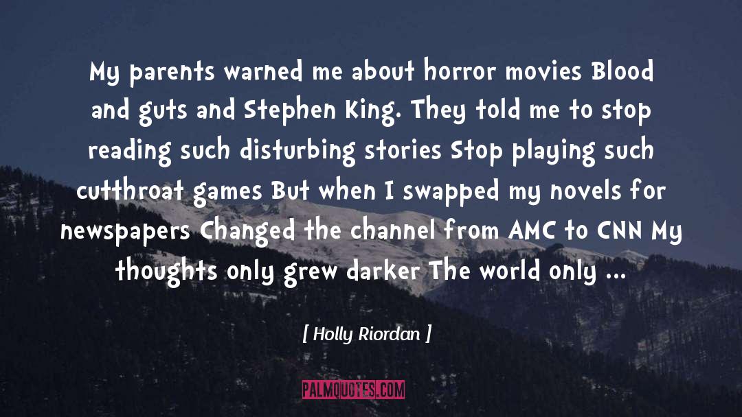 Holly Riordan Quotes: My parents warned me about