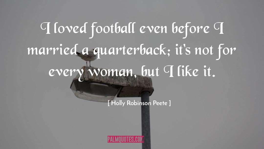 Holly Robinson Peete Quotes: I loved football even before