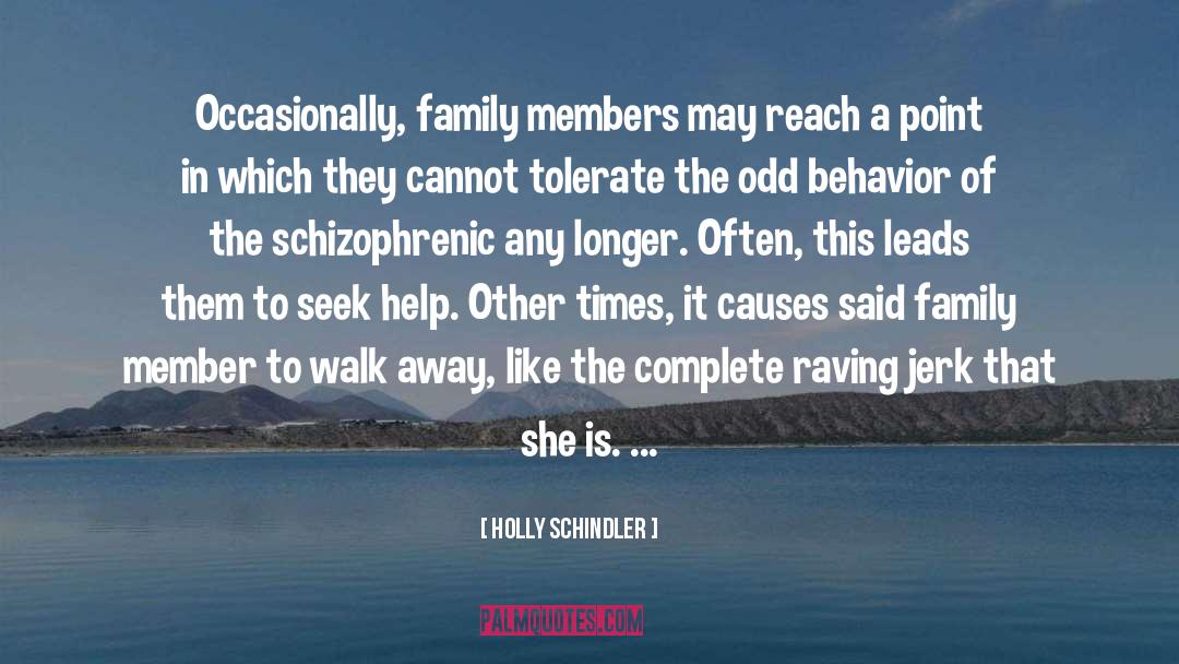 Holly Schindler Quotes: Occasionally, family members may reach