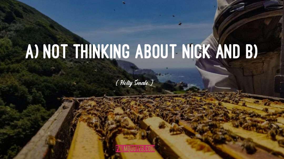 Holly Smale Quotes: a) not thinking about Nick