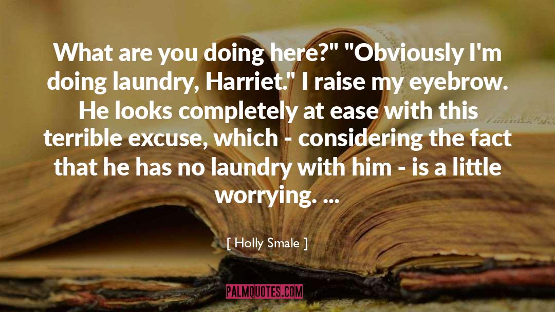 Holly Smale Quotes: What are you doing here?