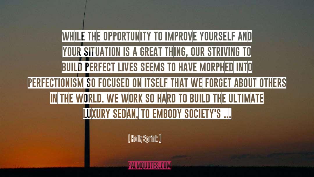 Holly Sprink Quotes: While the opportunity to improve