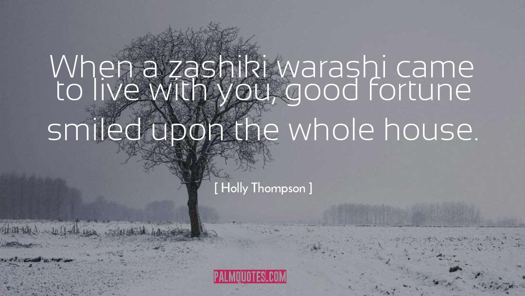 Holly Thompson Quotes: When a zashiki warashi came