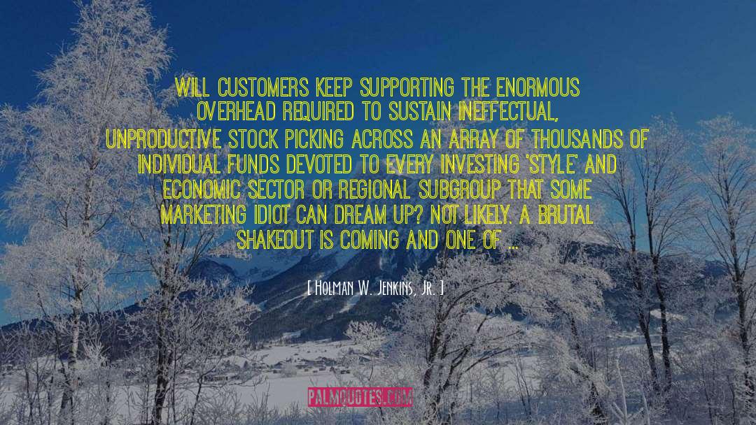 Holman W. Jenkins, Jr. Quotes: Will customers keep supporting the