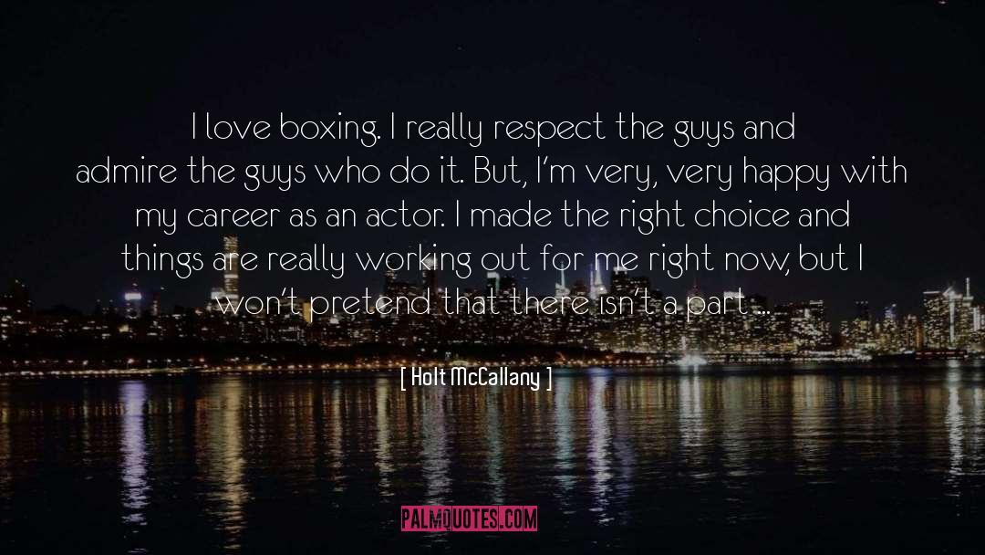 Holt McCallany Quotes: I love boxing. I really