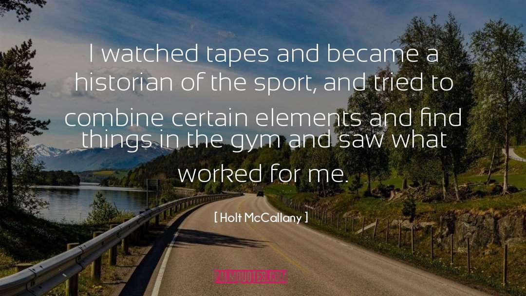 Holt McCallany Quotes: I watched tapes and became
