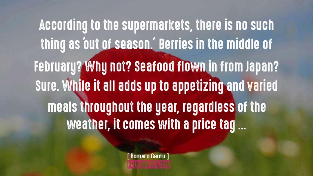 Homaro Cantu Quotes: According to the supermarkets, there