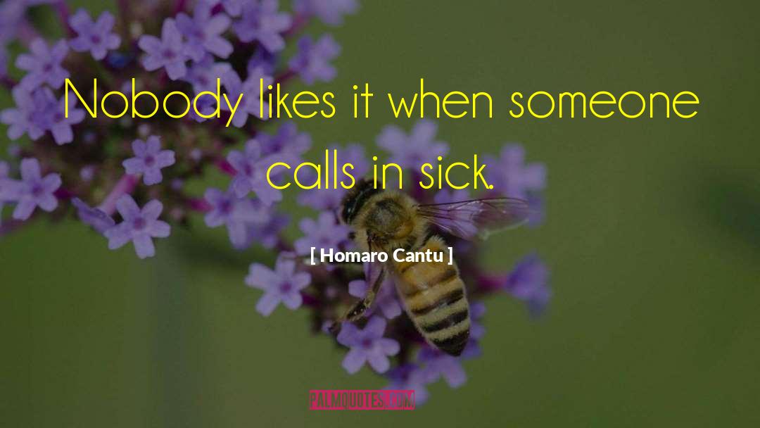 Homaro Cantu Quotes: Nobody likes it when someone