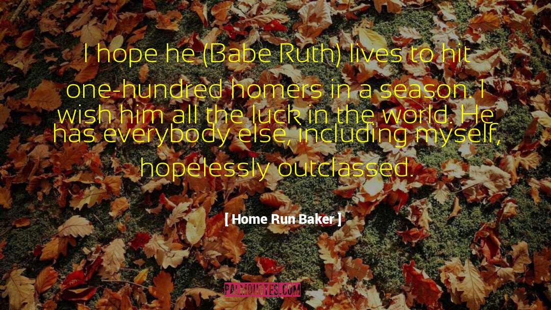 Home Run Baker Quotes: I hope he (Babe Ruth)