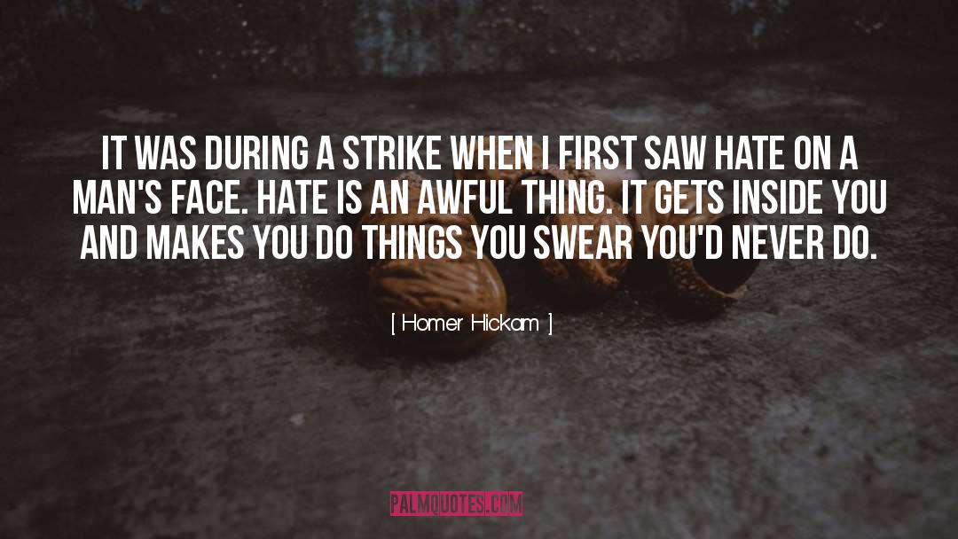 Homer Hickam Quotes: It was during a strike