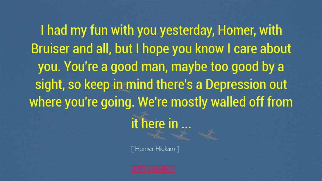 Homer Hickam Quotes: I had my fun with