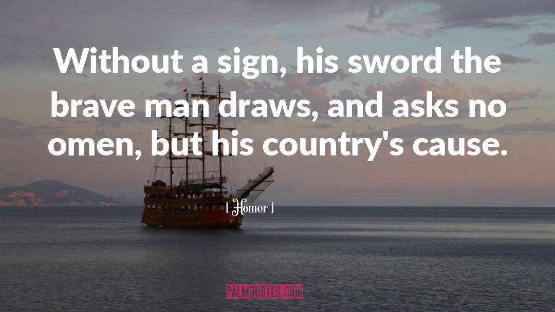 Homer Quotes: Without a sign, his sword
