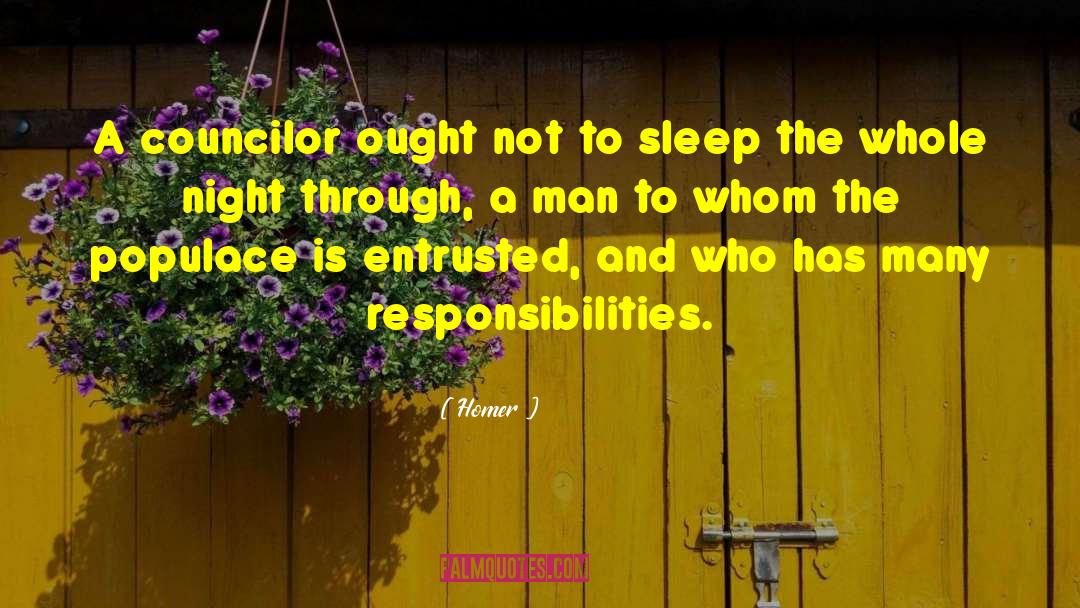 Homer Quotes: A councilor ought not to