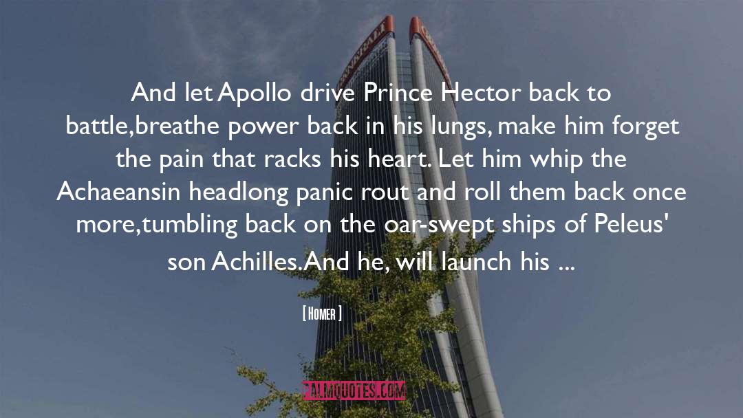 Homer Quotes: And let Apollo drive Prince