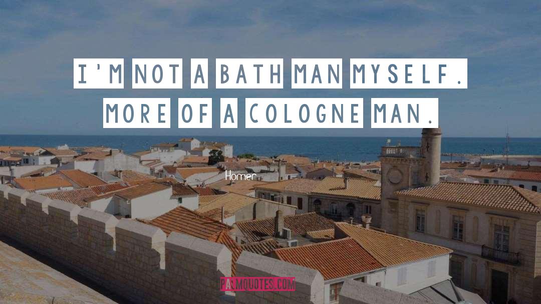 Homer Quotes: I'm not a bath man