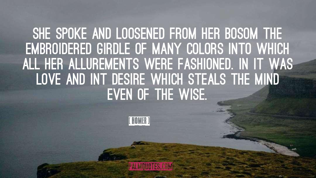 Homer Quotes: She spoke and loosened from