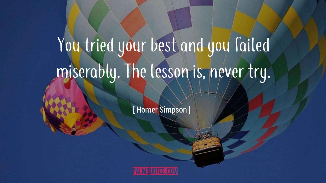 Homer Simpson Quotes: You tried your best and