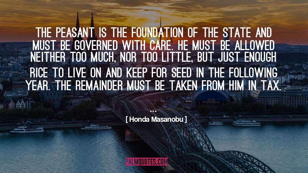 Honda Masanobu Quotes: The peasant is the foundation